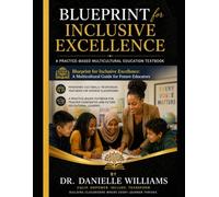 BLUEPRINT FOR INCLUSIVE EXCELLENCE A PRACTICE-BASED MULTICULTURAL EDUCATION TEXTBOOK: Blueprint for Inclusive Excellence: A Multicultural Guide for Future Educators