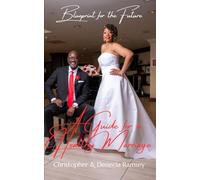 Blueprint for the Future: A Guide to a Healthy Marriage: 1