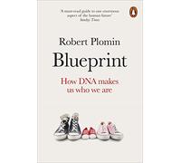 Blueprint: How DNA Makes Us Who We Are