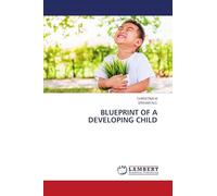 BLUEPRINT OF A DEVELOPING CHILD