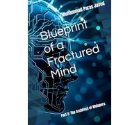 Blueprint of a Fractured Mind: Part 2: The Architect of Whispers