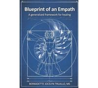 BLUEPRINT OF AN EMPATH: A generalized framework for healing
