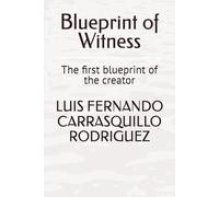Blueprint of Witness: The first blueprint of the creator