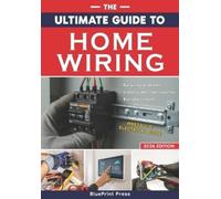 Blueprint Press The Ultimate Guide to Home Wiring (Tascabile)