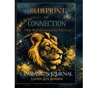 Blueprint to Connection - The Relationship Mirror: Companion Journal