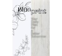 Blueprint: Your Daily Plan for a Better Tomorrow