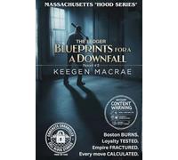 Blueprints for a Downfall: The Ledger: Massachusetts “Hood Series” - Novel #2