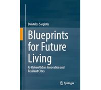 Blueprints for Future Living: AI-Driven Urban Innovation and Resilient Cities