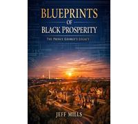 Blueprints of Black Prosperity: The Prince George's Legacy