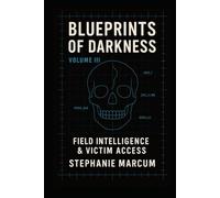 Blueprints of Darkness: Field Intelligence & Victim Access (Volume III): Anonymous Tips, Corridor Watch, and Victim-Services Escalation-A Practical Playbook