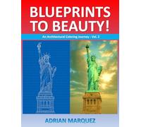 Blueprints to Beauty! An Architectural Coloring Journey - Vol. 2: A Bold and Easy Adults & Teens Architecture Coloring Book for Stress Relief and Cozy ... Crafted Illustrations | All Skill Levels)