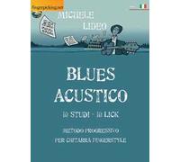 Blues acustico. Metodo progressivo per chitarra fingerstyle