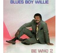 Blues Boy Willie - Be Who 2