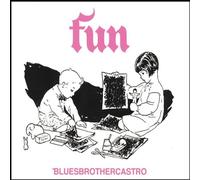 Blues Brother Castro - Fun [Import]