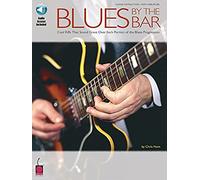 Blues by the Bar: Cool Riffs That Sound Great over Each Portion of the Blues Progression