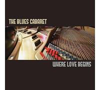 Blues Cabaret - Where Love Begins