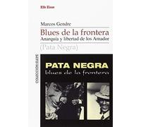 Blues de la frontera : anarquía y libertad de los Amador: 4