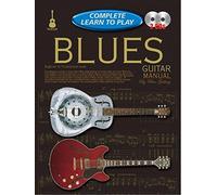 Blues Guitar Manual: Complete Learn to Play