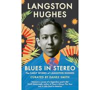 Blues in Stereo: The Early Works of Langston Hughes