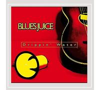 Blues Juice - Drippin' Water
