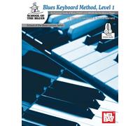 Blues Keyboard Method, Level 1: An Essential Study of Blues Piano and Organ for the Novice Player