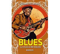 Blues. La musica del diavolo