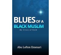 Blues OF A Black Muslim: My Crisis OF Faith