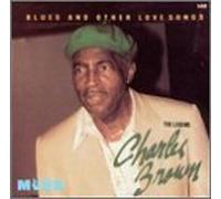 Blues & Other Love Songs by Brown, Charles (1994-03-17)