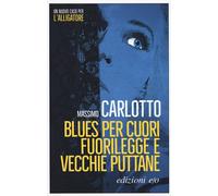 Blues per cuori fuorilegge e vecchie puttane - 2017 - E/O