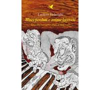 Blues perduti e anime lacerate. Racconti e immagini a tempo di blues e jazz
