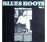 Blues Roots, Vol. 4: Big Bill Broonzy - If You're Black Get Back [Vinyl LP] [Schallplatte]