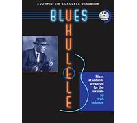 Blues Ukulele: A Jumpin' Jim's Ukulele Songbook