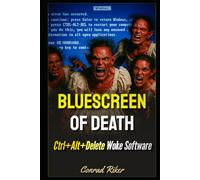 Bluescreen Of Death: Ctrl+Alt+Delete Woke Software