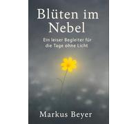 Blüten im Nebel: Ein leiser Begleiter für die Tage ohne Licht