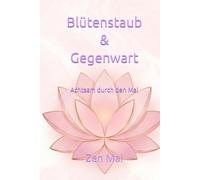 Blütenstaub & Gegenwart: Achtsam durch den Mai