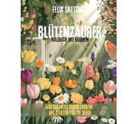Blütenzauber - Malbuch mit Blumen: Achtsamkeit durch Farben: mit Zitaten für die Seele
