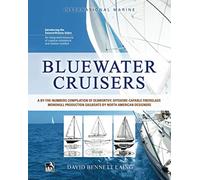 Bluewater Cruisers: A By-The-Numbers Compilation of Seaworthy, Offshore-Capable Fiberglass Monohull Production Sailboats by North American Designers