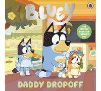 Bluey: Daddy Dropoff: A Father's Day Story