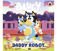 Bluey: Daddy Robot: A funny board book for kids