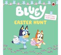 Bluey: Easter Hunt: A Lift-the-Flap Book