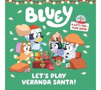 Bluey: Let's Play Veranda Santa!: A Lift-The-Flap Book