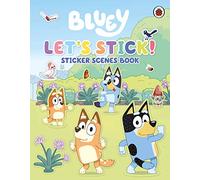 Bluey: Let's Stick! : Sticker Scenes Book