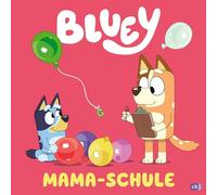 BLUEY - Mama-Schule: Bilderbuch für Kinder ab 3 Jahren: 4