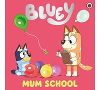 Bluey Mum School