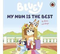 Bluey My Mum Is the Best