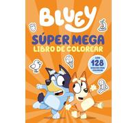 Bluey S.A.U. Pe Bluey. Actividades - Súper mega libro de colorear: C (Tascabile)