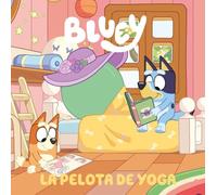 Bluey S.A.U. Peng Bluey. Un cuento - La pelota de yoga (edición en e (Tascabile)