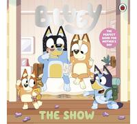 Bluey: The Show: A Mother's Day Story