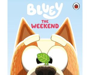 Bluey: The Weekend: A fun-filled board book