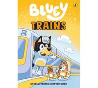 Bluey: Trains : An Illustrated Chapter Book